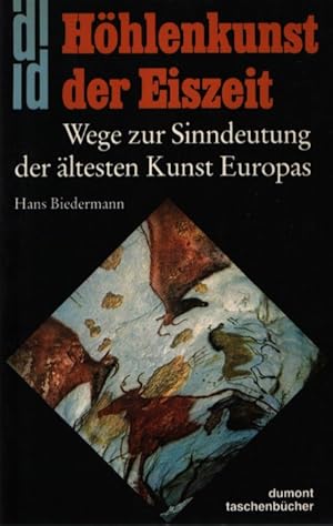 Bild des Verkufers fr Hhlenkunst in der Eiszeit. Wege zur Sinndeutung der ltesten Kunst Europas. zum Verkauf von Fundus-Online GbR Borkert Schwarz Zerfa