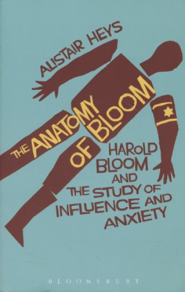 Bild des Verkufers fr The Anatomy of Bloom: Harold Bloom and the Study of Influence and Anxiety. zum Verkauf von Fundus-Online GbR Borkert Schwarz Zerfa