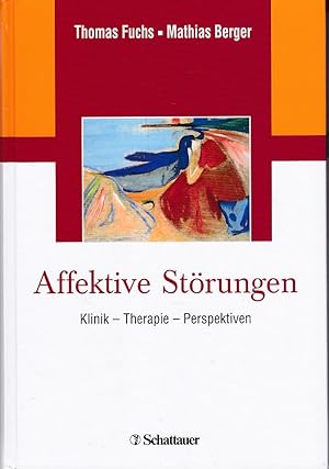 Immagine del venditore per Affektive Strungen : Klinik - Therapie - Perspektiven ; mit 11 Tabellen. Thomas Fuchs ; Mathias Berger. [Mit Beitr. von Matthias Backenstra .] venduto da Fundus-Online GbR Borkert Schwarz Zerfa