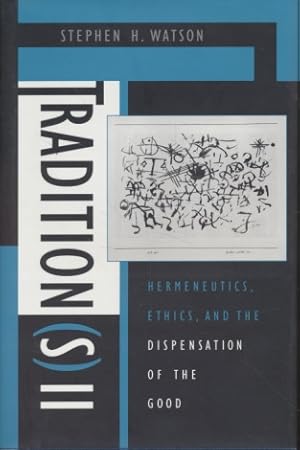 Bild des Verkufers fr Tradition(S) II: Hermeneutics, Ethics, and the Dispensation of the Good. zum Verkauf von Fundus-Online GbR Borkert Schwarz Zerfa