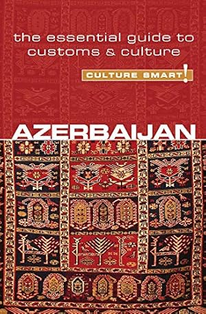 Seller image for Azerbaijan - Culture Smart!: The Essential Guide to Customs & Culture (32) for sale by Pieuler Store
