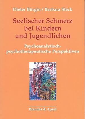 Bild des Verkufers fr Seelischer Schmerz bei Kindern und Jugendlichen : Psychoanalytisch-psychotherapeutische Perspektiven. zum Verkauf von Fundus-Online GbR Borkert Schwarz Zerfa