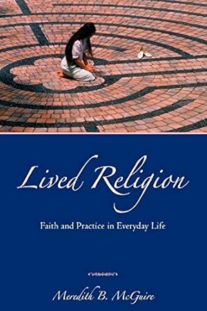 Seller image for Lived Religion: Faith and Practice in Everyday Life for sale by Pieuler Store