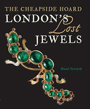 Seller image for London's Lost Jewels: The Cheapside Hoard for sale by Pieuler Store