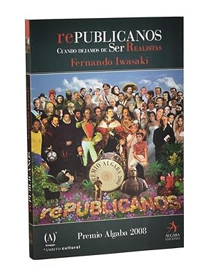 Image du vendeur pour REPUBLICANOS. CUANDO DEJAMOS DE SER REALISTAS mis en vente par Librera Monogatari
