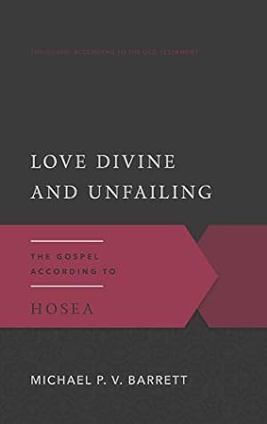 Imagen del vendedor de Love Divine and Unfailing: The Gospel According to Hosea a la venta por Pieuler Store