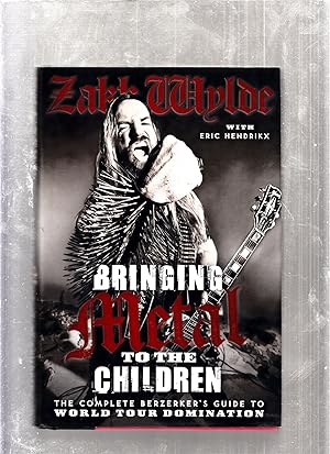 Bringing Metal To The Children: The Complete Berzerker's Guide To World Domination