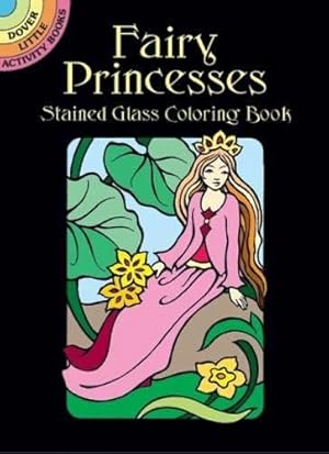 Seller image for Fairy Princesses Stained Glass Coloring Book (Dover Stained Glass Coloring Book) for sale by Pieuler Store