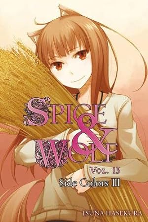 Bild des Verkufers fr Spice and Wolf, Vol. 13: Side Colors III - light novel zum Verkauf von Pieuler Store