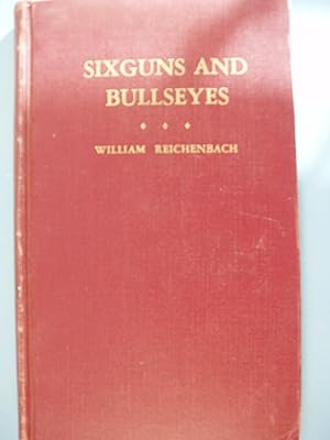 Bild des Verkufers fr Sixguns And Bullseyes zum Verkauf von PB&J Book Shop