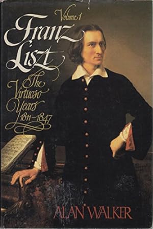 Immagine del venditore per Franz Liszt, Vol. 1: The Virtuoso Years, 1811-1847 venduto da Pieuler Store