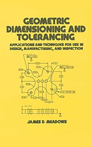 Seller image for Geometric Dimensioning and Tolerancing: Applications and Techniques for Use in Design: Manufacturing, and Inspection (Mechanical Engineering) for sale by Pieuler Store