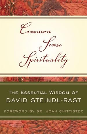 Seller image for Common Sense Spirituality: The Essential Wisdom of David Steindl-Rast (Crossroad Book) for sale by Pieuler Store