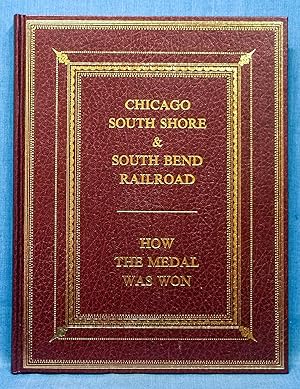 Chicago South Shore and South Bend Railroad: How the Medal Was Won (Bulletin / Central Electric R...