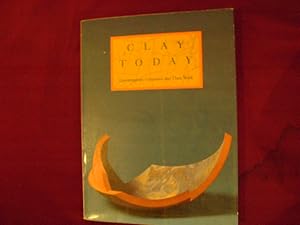 Bild des Verkufers fr Clay Today. Contemporary Ceramists and Their Work. A Catalogue of the Howard and Gwen Laurie Smits Collection at the Los Angeles County Museum of Art. zum Verkauf von BookMine