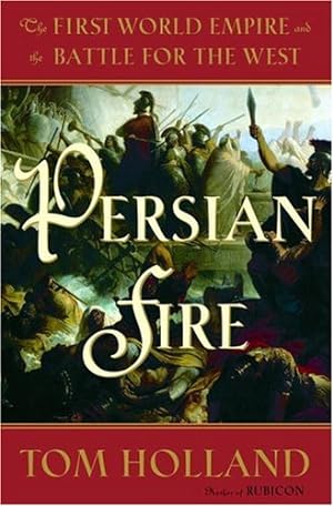 Seller image for Persian Fire: The First World Empire and the Battle for the West for sale by Pieuler Store