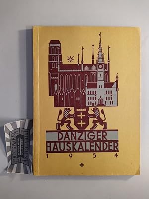 Imagen del vendedor de Danziger Hauskalender 1954. 6. Jahrgang in Fortsetzung des Danziger Heimatkalenders 21. Jahrgang. a la venta por Druckwaren Antiquariat