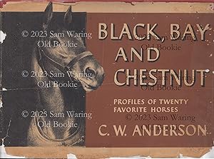 Black, bay and chestnut : profiles of twenty favorite horses