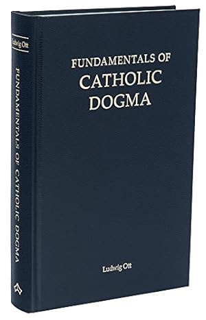 Bild des Verkufers fr Fundamentals of Catholic Dogma zum Verkauf von Pieuler Store