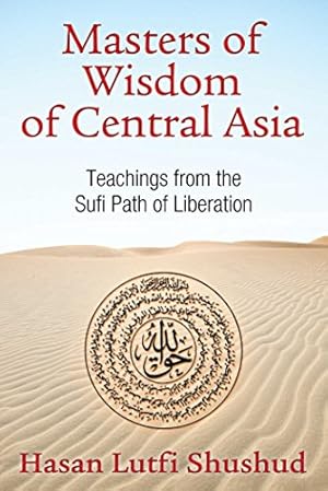 Seller image for Masters of Wisdom of Central Asia: Teachings from the Sufi Path of Liberation for sale by Pieuler Store