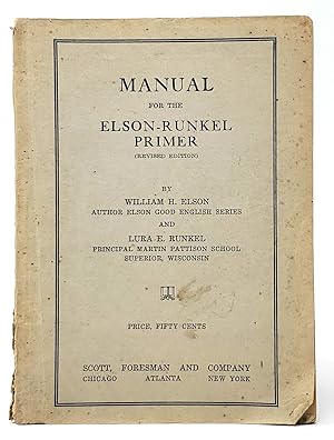 Seller image for Manual for The Elson-Runkel Primer (Revised Edition) Presenting a Detailed Method of Procedure for the Teaching of Reading for sale by Underground Books, ABAA