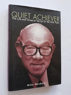 Bild des Verkufers fr Quiet Achiever : The Life and Times of Tan Sri Dr. Tan Chin Tuan zum Verkauf von masted books