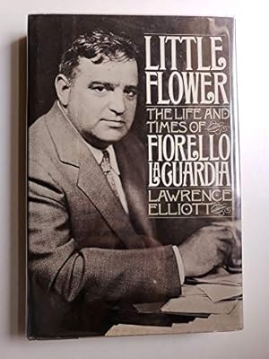 Seller image for Little Flower: The Life and Times of Fiorello LA Guardia for sale by Pieuler Store