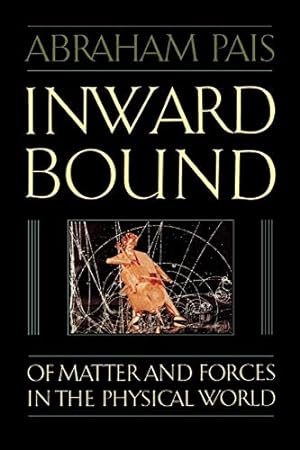 Seller image for Inward Bound: Of Matter and Forces in the Physical World for sale by Pieuler Store