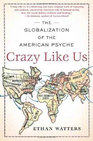 Image du vendeur pour Crazy Like Us: The Globalization of the American Psyche mis en vente par Pieuler Store