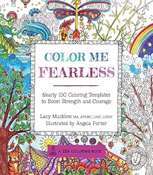 Seller image for Color Me Fearless: Nearly 100 Coloring Templates to Boost Strength and Courage (A Zen Coloring Book) for sale by Pieuler Store