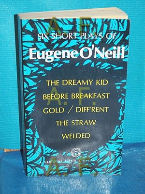 Seller image for Six Short Plays: The dreamy Kid / Before Breakfast / Gold / Diff rent / The Straw / Welded for sale by Antiquarische Fundgrube e.U.