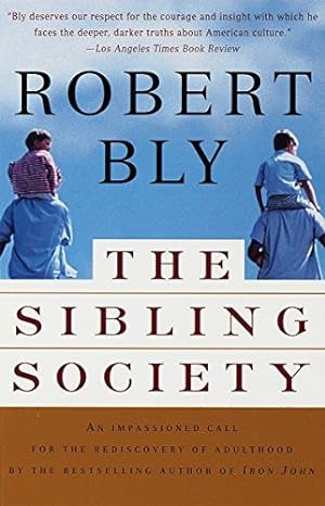 Seller image for The Sibling Society: An Impassioned Call for the Rediscovery of Adulthood for sale by Pieuler Store