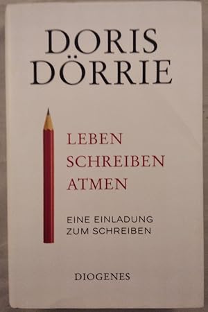 Leben, schreiben, atmen. Eine Einladung zum Schreiben.