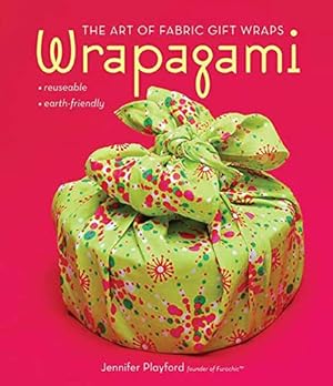 Imagen del vendedor de Wrapagami: The Art of Fabric Gift Wraps a la venta por Pieuler Store