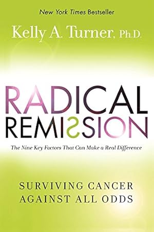 Immagine del venditore per Radical Remission: Surviving Cancer Against All Odds venduto da Pieuler Store