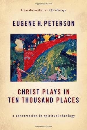 Seller image for Christ Plays in Ten Thousand Places: A Conversation in Spiritual Theology for sale by Pieuler Store