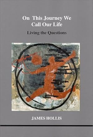 Seller image for On This Journey We Call Our Life (Studies in Jungian Psychology in Jungian Analysts, Volume 103) for sale by Pieuler Store