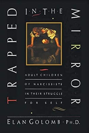 Seller image for Trapped in the Mirror: Adult Children of Narcissists in their Struggle for Self for sale by Pieuler Store