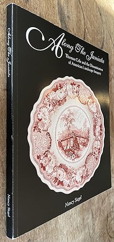 Immagine del venditore per Along the Juniata: Thomas Cole and the Dissemination of American Landscape Imagery venduto da DogStar Books