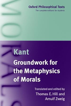 Imagen del vendedor de Groundwork for the Metaphysics of Morals a la venta por GreatBookPrices