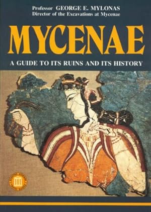 Seller image for Mycenae - A Guide to its ruins and History (Archaeological Guides) for sale by Pieuler Store