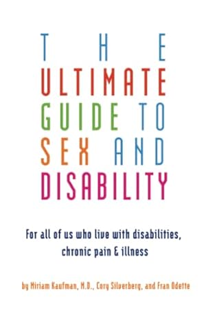 Seller image for Ultimate Guide to Sex and Disability: For All of Us Who Live with Disabilities, Chronic Pain, and Illness for sale by Pieuler Store