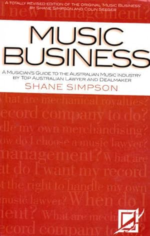 Immagine del venditore per Music Business: A Musician's Guide to the Australian Music Industry by Top Australian Laywer and Dealmaker venduto da Goulds Book Arcade, Sydney