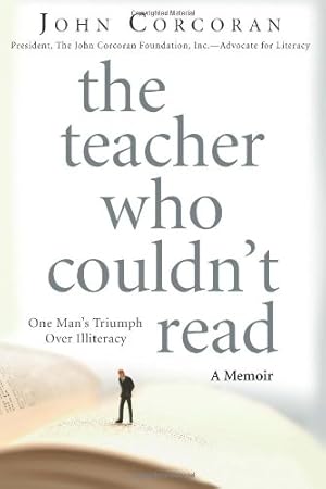 Bild des Verkufers fr The Teacher Who Couldn't Read: One Man's Triumph Over Illiteracy zum Verkauf von Pieuler Store