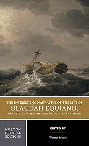 Seller image for The Interesting Narrative of the Life of Olaudah Equiano, or Gustavus Vassa, the African, Written by Himself (Norton Critical Editions) for sale by Pieuler Store