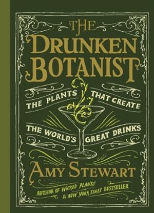 Imagen del vendedor de The Drunken Botanist: The Plants That Create the World's Great Drinks a la venta por Pieuler Store