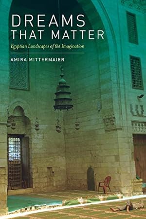 Imagen del vendedor de Dreams That Matter: Egyptian Landscapes of the Imagination a la venta por Pieuler Store