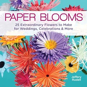 Image du vendeur pour Paper Blooms: 25 Extraordinary Flowers to Make for Weddings, Celebrations & More mis en vente par Pieuler Store