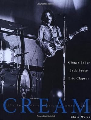 Seller image for Cream: The Legendary Sixties Supergroup (LIVRE SUR LA MU) for sale by Pieuler Store
