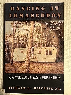 Dancing at Armageddon: Survivalism and Chaos in Modern Times